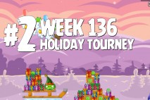 Angry Birds Friends Holiday Tournament Level 2 Week 136 Walkthrough | Dec 22nd 2014