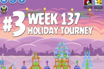 Angry Birds Friends Holiday Tournament Level 3 Week 137 Walkthrough | Dec 29th 2014