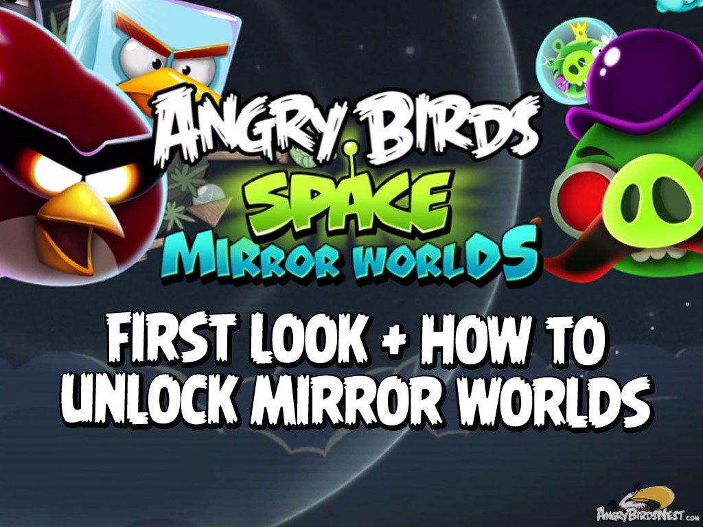 Angry Birds Space Mirror Worlds Update First Look and How to Unlock Mirror Worlds