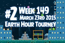 Angry Birds Friends 2015 Earth Hour Tournament Level 2 Week 149 Walkthrough