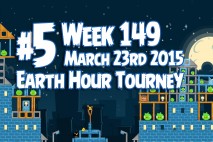 Angry Birds Friends 2015 Earth Hour Tournament Level 5 Week 149 Walkthrough