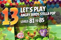 Angry Birds Stella Pop Levels 81 to 85 Walkthroughs