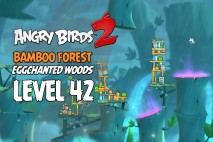 Angry Birds 2 Level 42 Bamboo Forest – Eggchanted Woods 3-Star Walkthrough