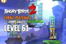 Angry Birds 2 Level 61 Cobalt Plateaus – Chirp Valley 3-Star Walkthrough