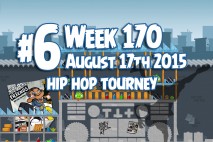 Angry Birds Friends 2015 HIP HOP Tournament Level 6 Week 170 Walkthrough