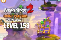 Angry Birds 2 Level 153 Cobalt Plateaus – Greenerville 3-Star Walkthrough