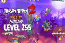 Angry Birds 2 Level 255 Pig City – Pigsyland 3-Star Walkthrough