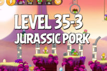 Angry Birds Jurassic Pork Level 35-3 Walkthrough