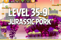 Angry Birds Jurassic Pork Level 35-9 Walkthrough