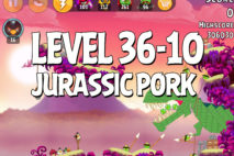 Angry Birds Jurassic Pork Level 36-10 Walkthrough