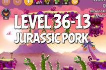 Angry Birds Jurassic Pork Level 36-13 Walkthrough
