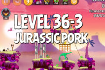 Angry Birds Jurassic Pork Level 36-3 Walkthrough