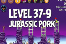 Angry Birds Jurassic Pork Level 37-9 Walkthrough
