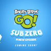 Angry Birds Go! Sub Zero New Episode Coming Soon!